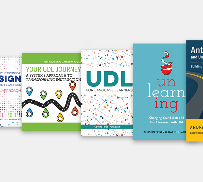 A selection of book titles from CAST Professional Publishing, UDL Now! Third Edition book cover, Transform Your Teaching book cover, Upskill, Reskill, Thrive book cover