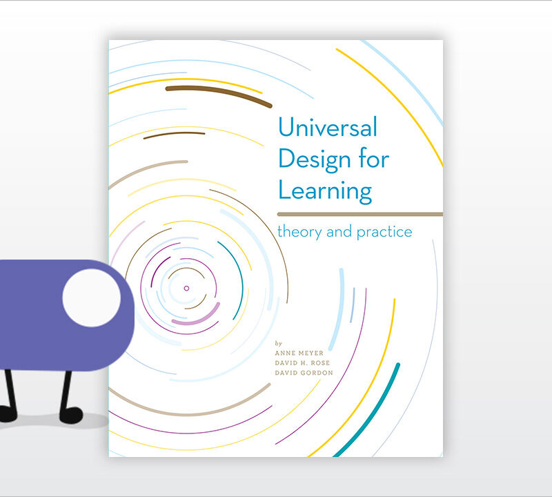 Universal Design for Learning: Theory and Practice book cover and Cluey, the Clusive character