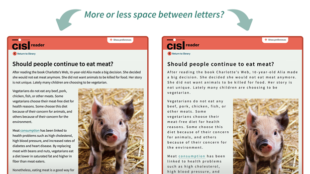 Two images of the same article within the CISL reader environment are shown side-by-side. The article in the image on the right has letters that are more spaced out from one another, compared to the article in the left image. Above the two images a line of text reads "More or less space between letters?" with two arrows, one pointing to each image.