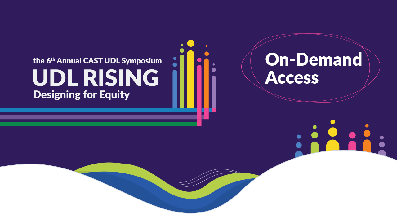 the 6th Annual CAST UDL Symposium